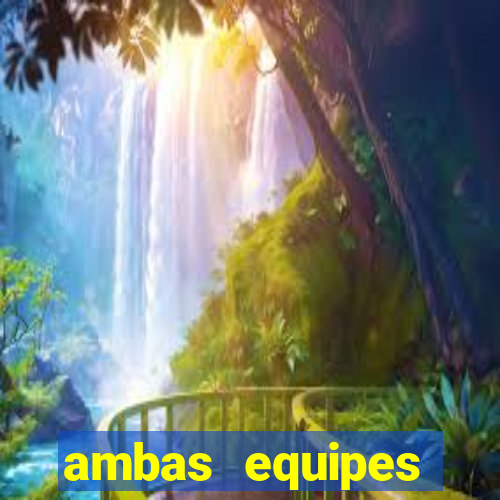 ambas equipes marcam ou mais de 2.5